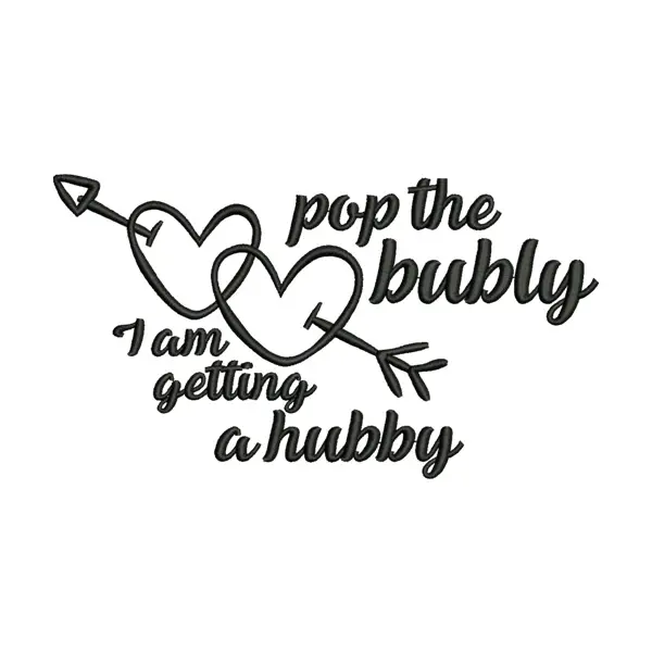 Pop the Bubbly, I Am Getting a Hubby Funny Wedding Caption Embroidery