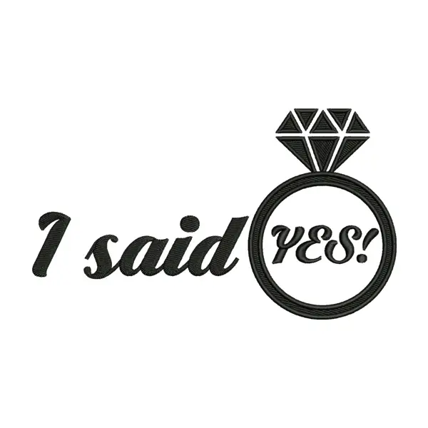 I Said Yes Embroidery Design