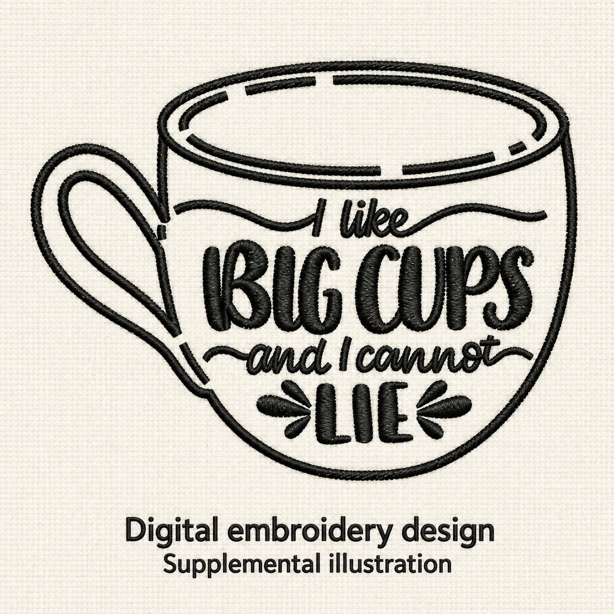 Illustrative preview of I Like Big Cups Coffee Mug Embroidery Design.