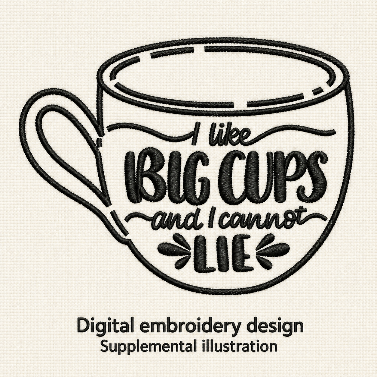 Illustrative preview of I Like Big Cups Coffee Mug Embroidery Design.