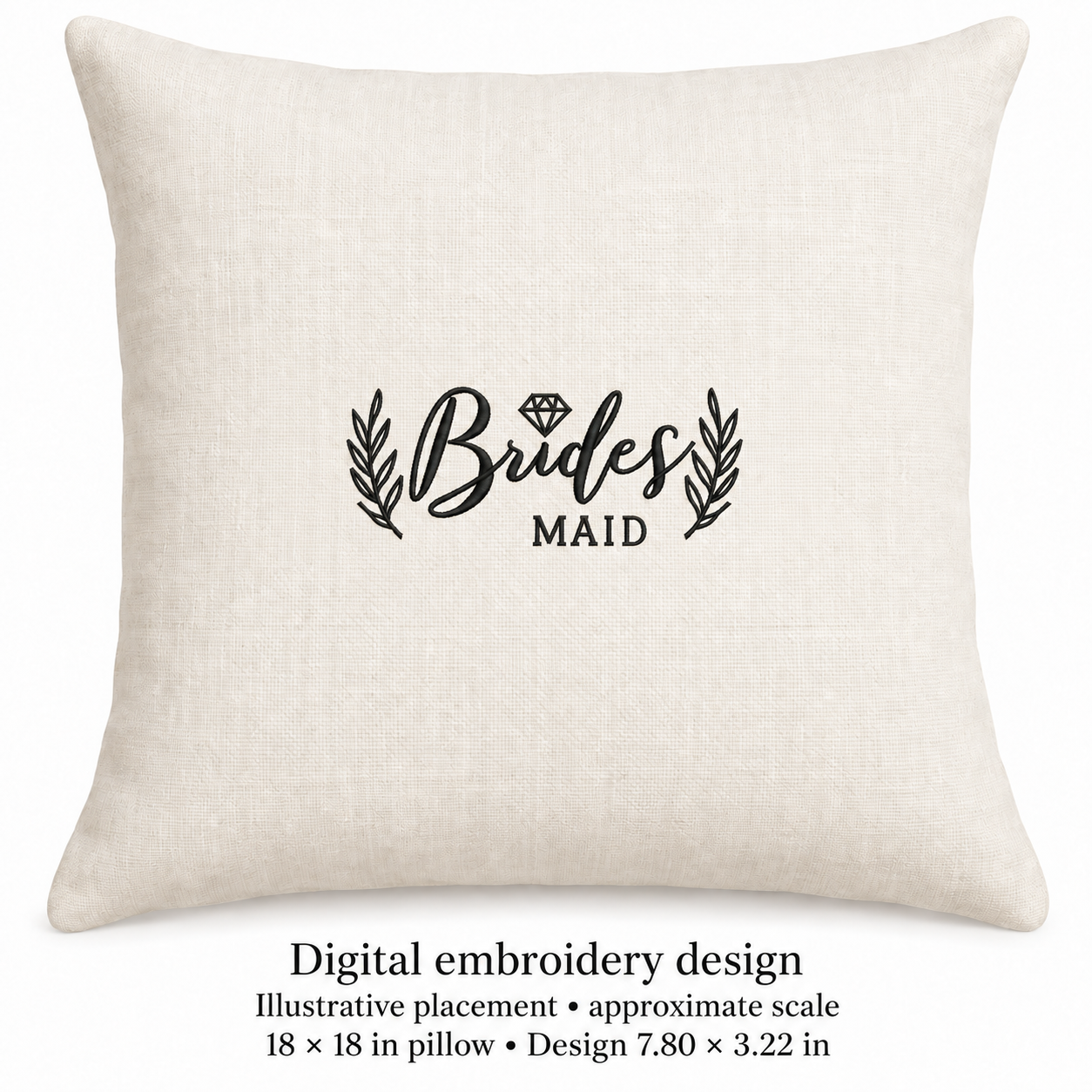 Illustrative placement of Bridesmaid Lettering Embroidery Design, design 7.80 × 3.22 in on an 18 × 18 in pillow; approximate scale.