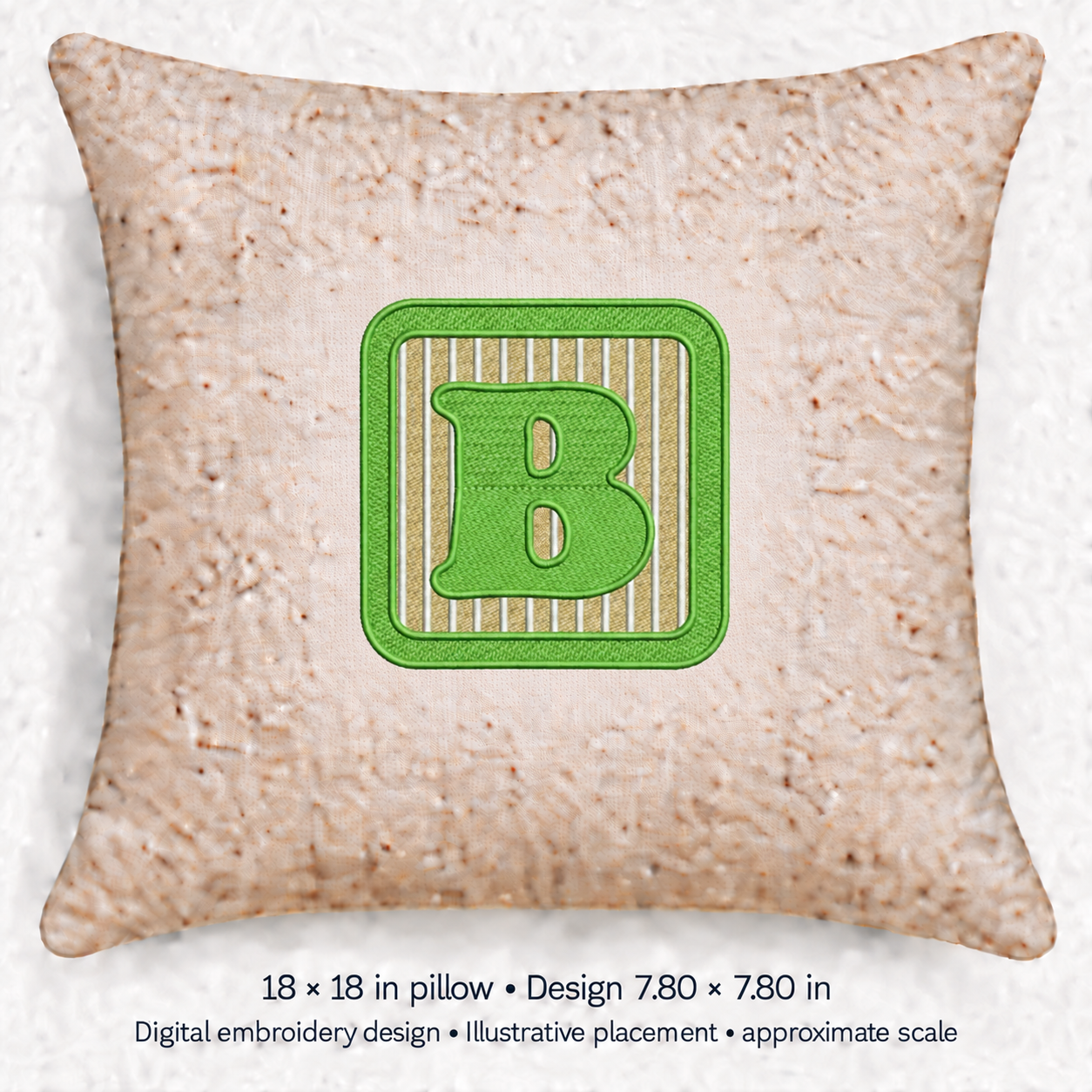 Illustrative placement of Green Letter B Block Embroidery Design, design 7.80 × 7.80 in on an 18 × 18 in pillow; approximate scale.
