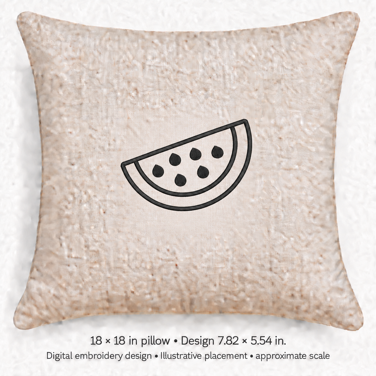 Illustrative placement of Watermelon Slice Outline Embroidery Design, design 7.82 × 5.54 in on an 18 × 18 in pillow; approximate scale.