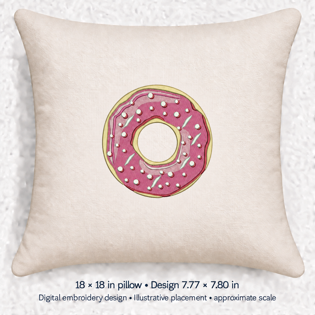 Illustrative placement of Pink Iced Donut Embroidery Design, design 7.77 × 7.80 in on an 18 × 18 in pillow; approximate scale.