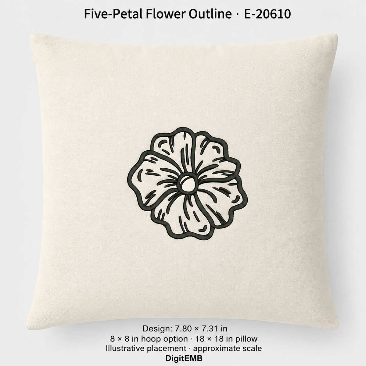 Illustrative placement of Five-Petal Flower Outline Embroidery Design, design 7.80 × 7.31 in on an 18 × 18 in pillow; approximate scale.