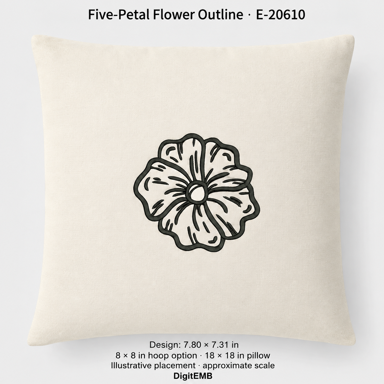 Illustrative placement of Five-Petal Flower Outline Embroidery Design, design 7.80 × 7.31 in on an 18 × 18 in pillow; approximate scale.