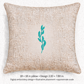 Illustrative placement of Turquoise Leaf Sprig Embroidery Design, design 2.20 × 7.80 in on an 18 × 18 in pillow; approximate scale.