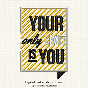 Illustrative preview of Your Only Limit Is You Embroidery Design.