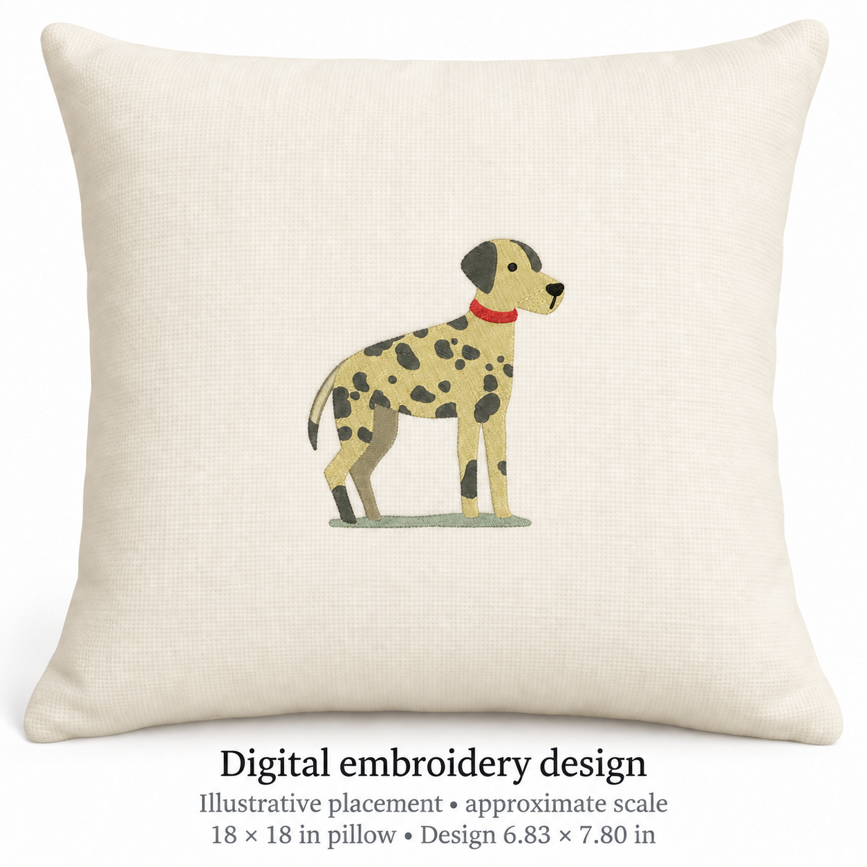 Illustrative placement of Spotted Dalmatian Embroidery Design, design 6.83 × 7.80 in on an 18 × 18 in pillow; approximate scale.