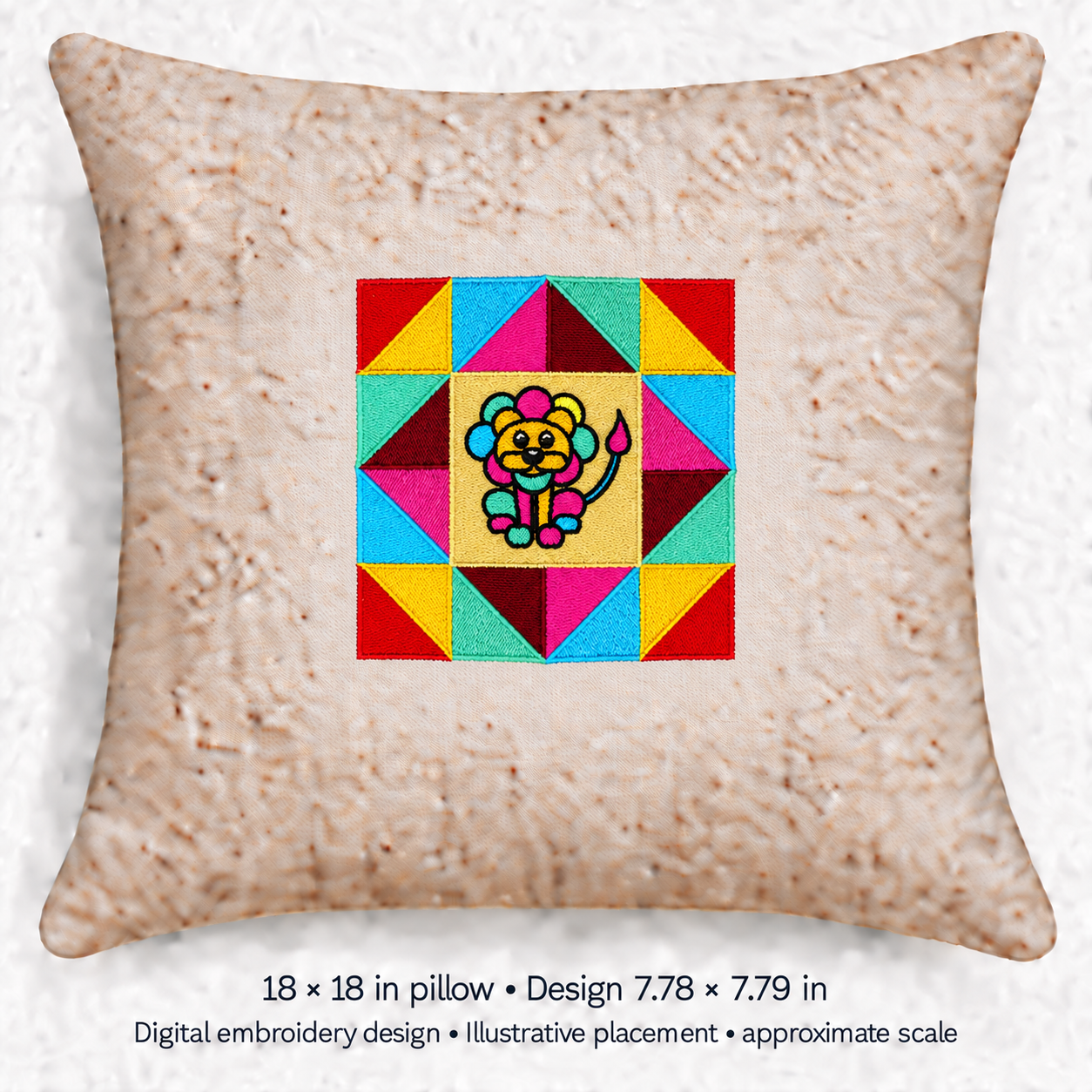 Illustrative placement of Colorful Lion Quilt Block Embroidery Design, design 7.78 × 7.79 in on an 18 × 18 in pillow; approximate scale.