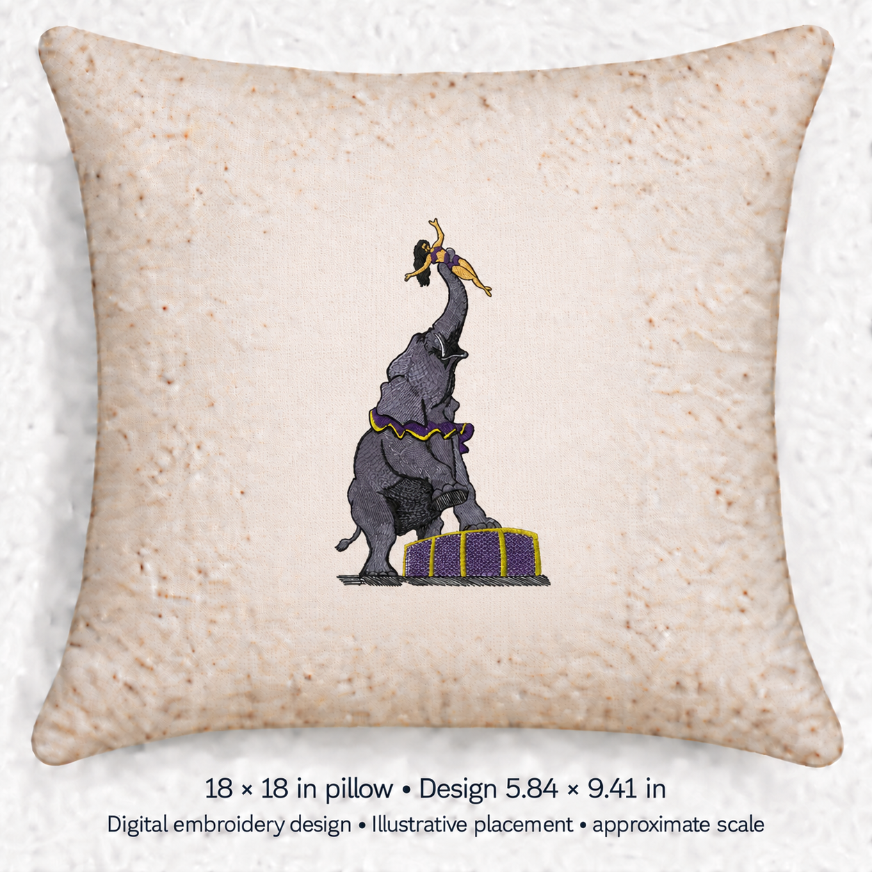 Illustrative placement of Circus Elephant and Performer Embroidery Design, design 5.84 × 9.41 in on an 18 × 18 in pillow; approximate scale.