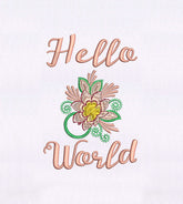 Hello World Proclaiming Flower Embroidery Design