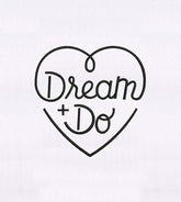 Inspirational Dream and Do Embroidery Design