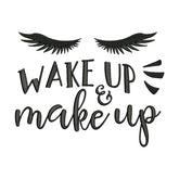 Wake up & Make up Embroidery Design