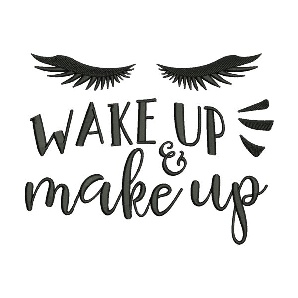 Wake up & Make up Embroidery Design