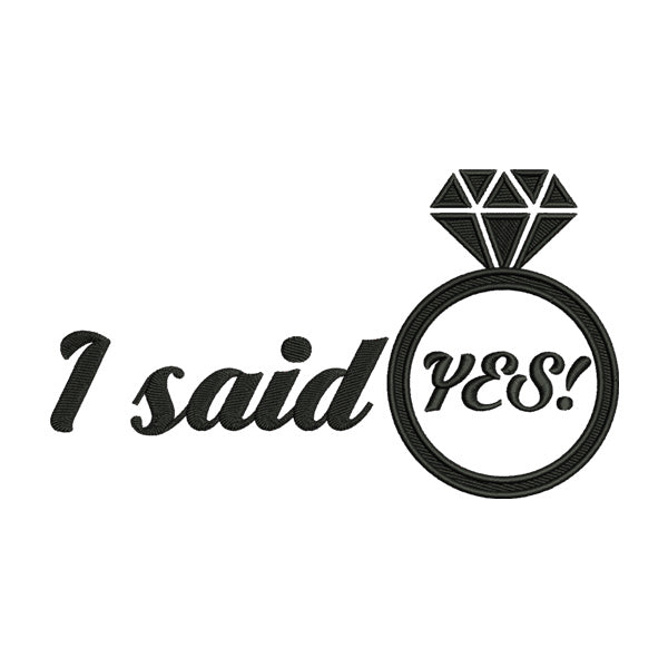 I Said Yes Embroidery Design