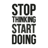 Stop Thinking Start Doing Embroidery Design