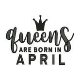 Queens Are Born in April Embroidery Design