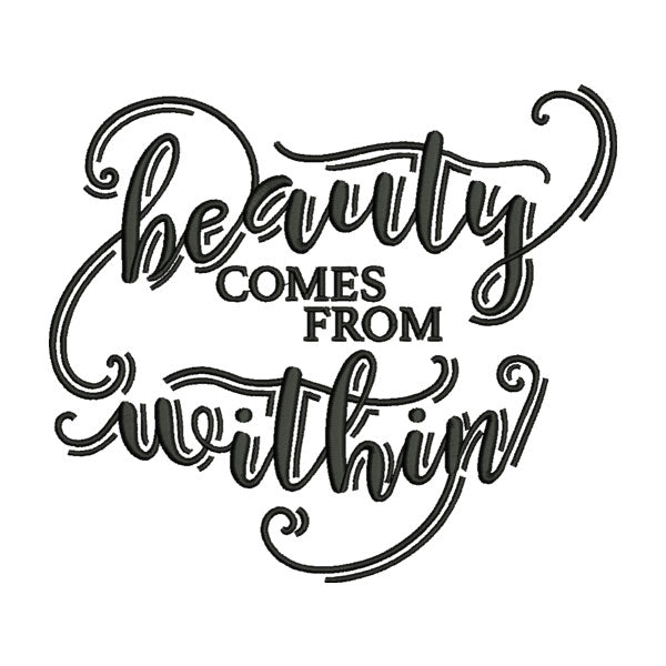 Beauty Comes from Within Embroidery Design