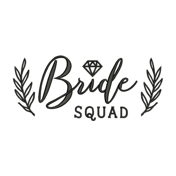 Bride Squad Embroidery Design – Wedding Party Machine Embroidery File