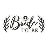 Bride to Be Embroidery Design – Bachelorette Party Machine Embroidery