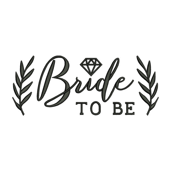 Bride to Be Embroidery Design – Bachelorette Party Machine Embroidery