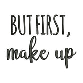 But First, Make up Embroidery Design
