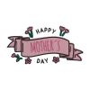 Happy Mothers Day Flowers Banner Embroidery Design