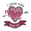 I Love You Mom Happy Mothers Day Embroidery Design