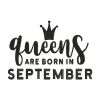 Queens Are Born In September for Women Embroidery Design