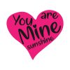 Hearted You Are Mine Sunshine Valentines Day Vector Art