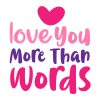 Love You More Than Words Valentines Day Quote Vector Art