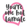 Youre One Hot Tamale Valentines Day Love Vector Art