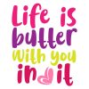 Life is Butter With You In It Valentines Day Vector Art