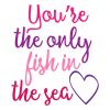 You’re The Only Fish In The Sea Valentines Day Vector Art