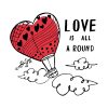 Love is All a Round Heart Balloon Vector Art