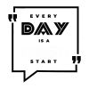 Every Day Is a Start Vector Art