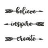 Believe Inspire Create Calligraphy Arrow Embroidery Design